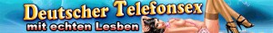 Deutsche Telefonsex mit Lesben